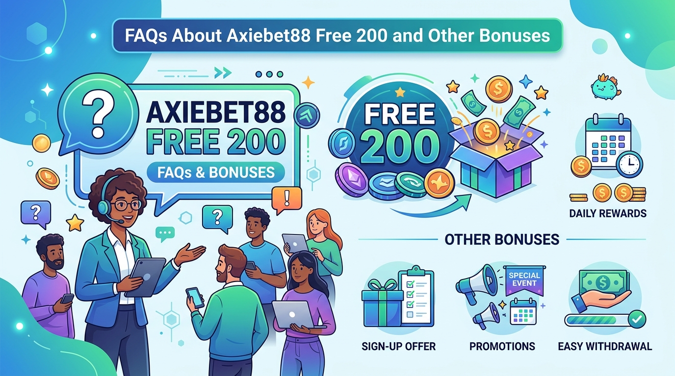FAQs About Axiebet88 Free 200 and Other Bonuses